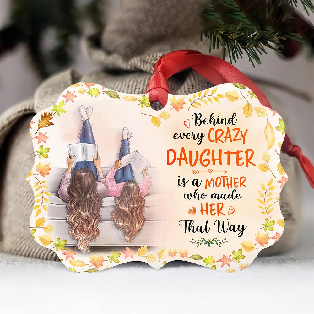 Behind Every Crazy Daughter Metal Ornament - Christmas Ornament - Christmas Gift