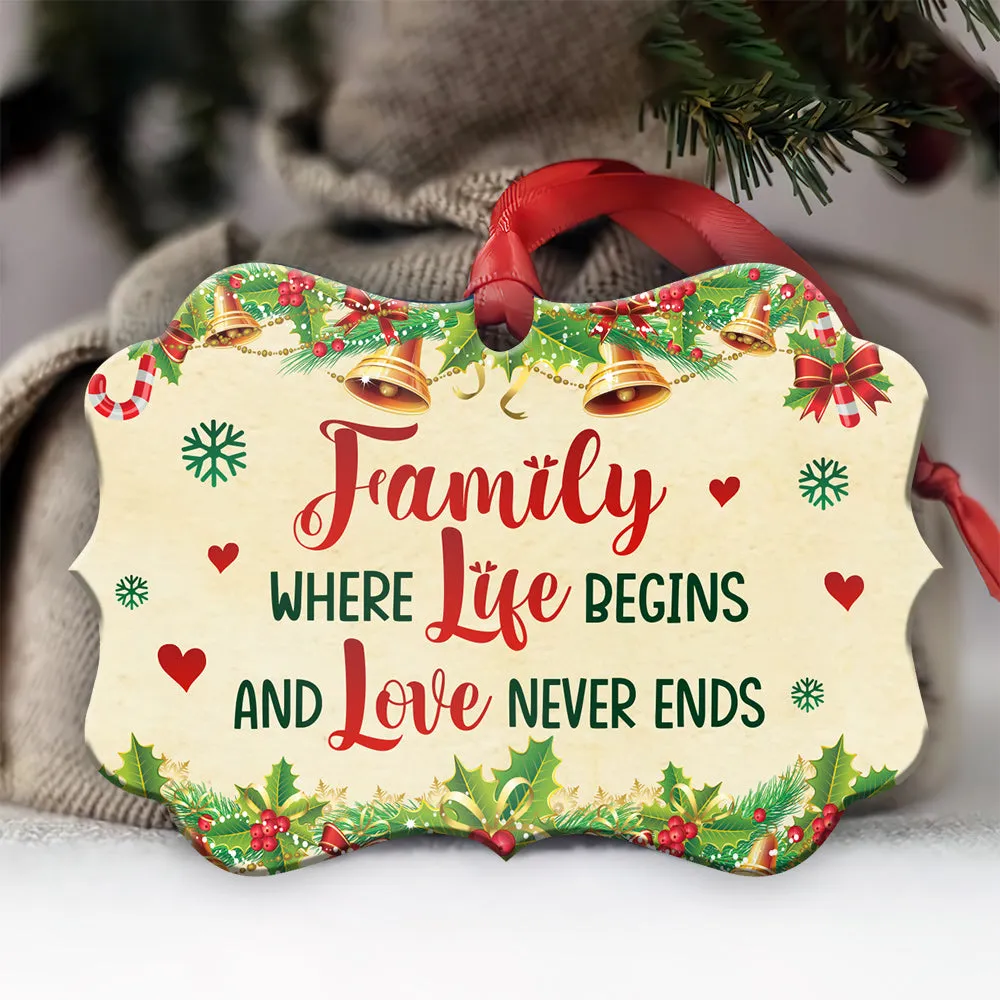 Christmas Gift Family Where Life Begins And Love Never Ends Metal Ornament - Christmas Ornament - Christmas Gift