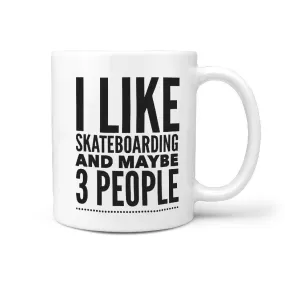 I Like Skateboarding and Maybe 3 People Coffee Mug | Gift Idea for Skater