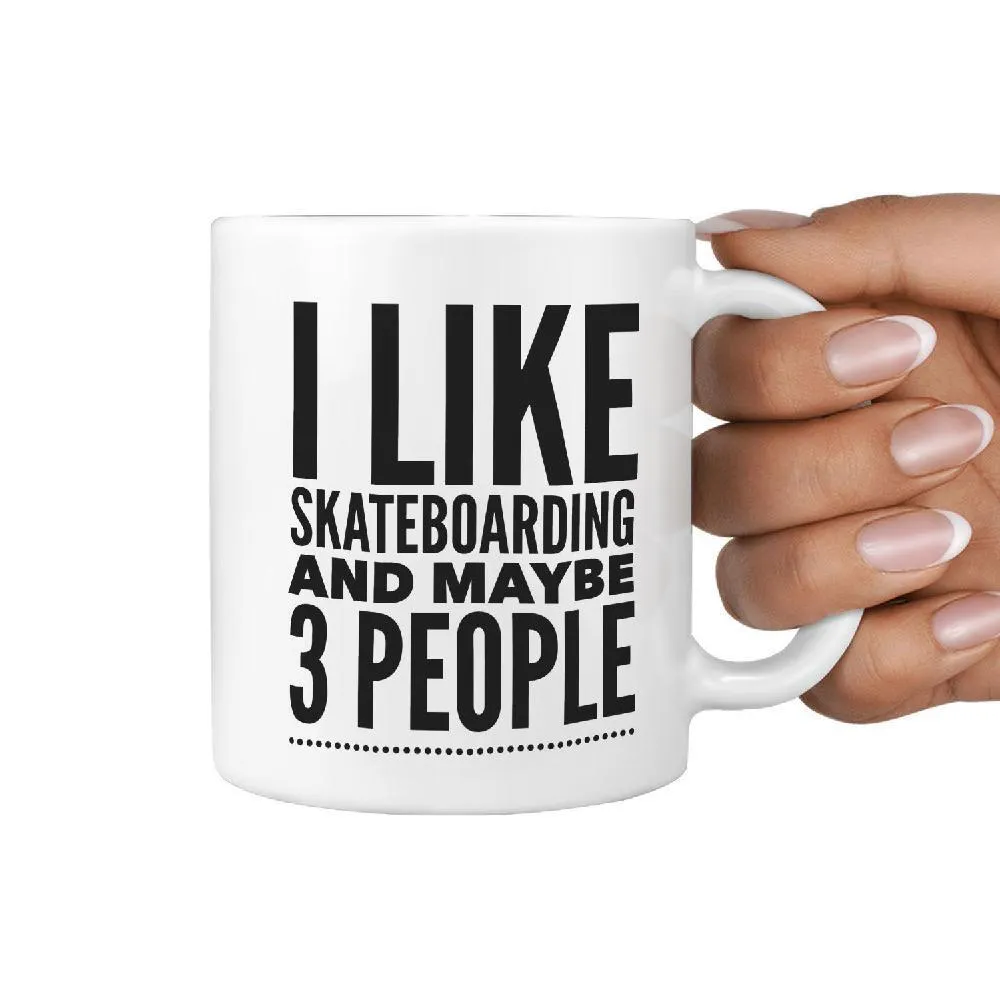 I Like Skateboarding and Maybe 3 People Coffee Mug | Gift Idea for Skater