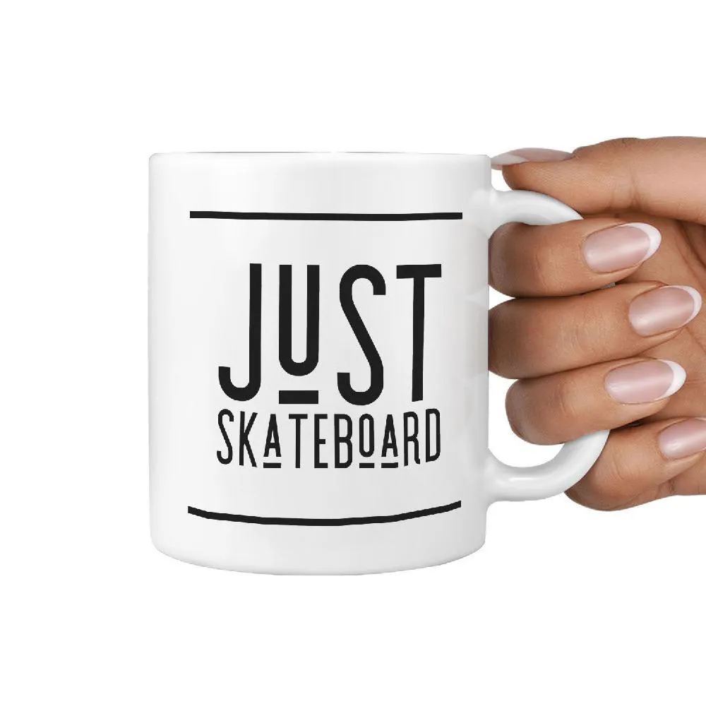 Just Skateboard Coffee Mug